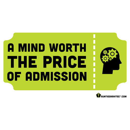 AuntieGraviTee "A Mind Worth the Price of Admission" Heavy Cotton Tee