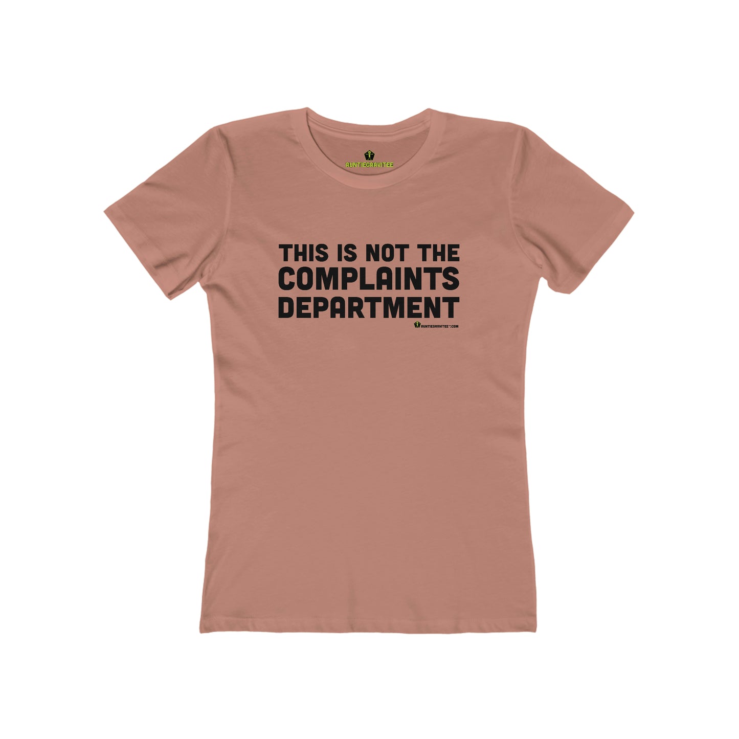 AuntieGraviTee This is not the complaints department! Women's The Boyfriend Tee