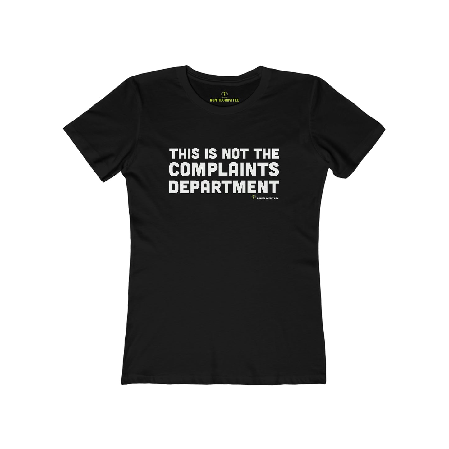 AuntieGraviTee This is not the complaints department! Women's The Boyfriend Tee