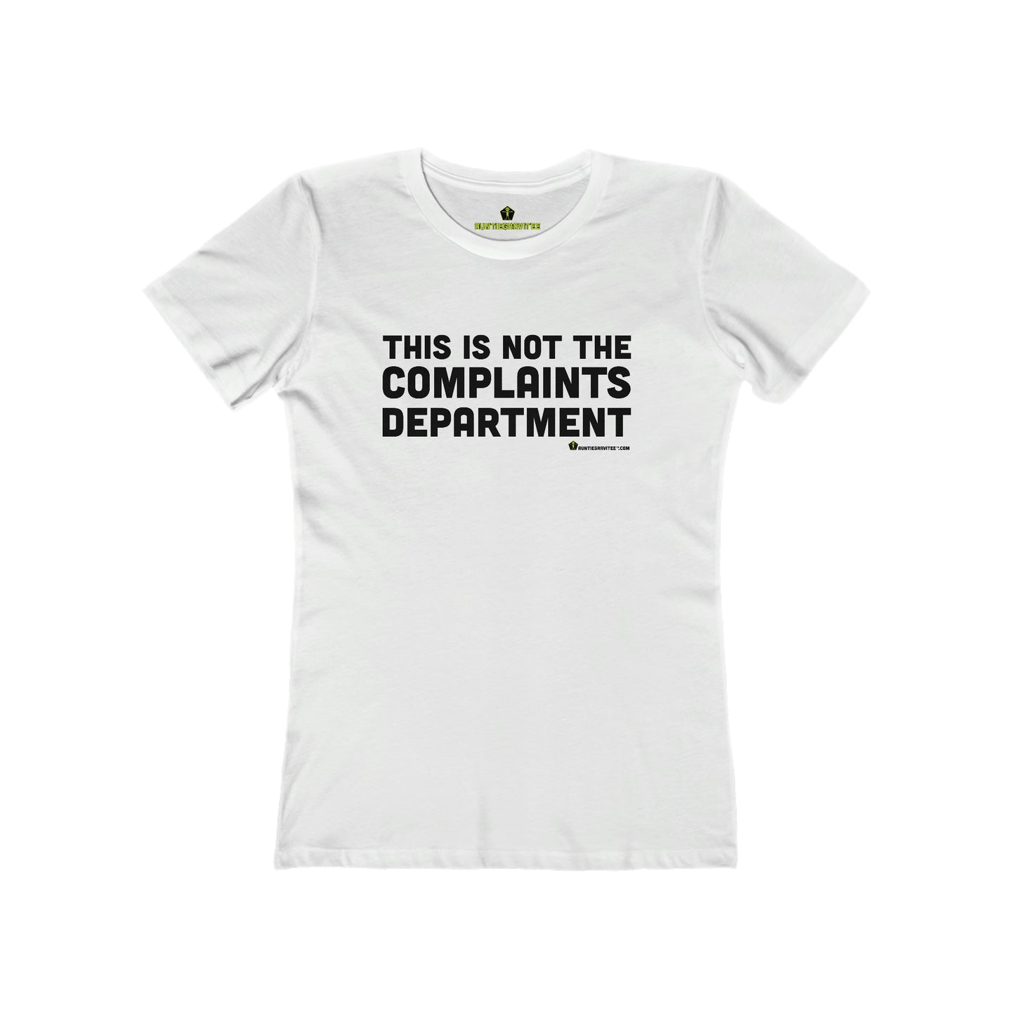 AuntieGraviTee This is not the complaints department! Women's The Boyfriend Tee